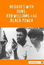 Robert F. Williams es Archive Footage en Negroes with Guns: Rob Williams and Black Power