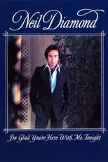 Neil Diamond interpreta a Himself en Neil Diamond: I'm Glad You're Here with Me Tonight