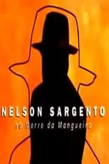 Nelson Sargento interpreta a Self en Nelson Sargento