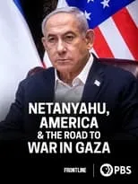 Poster de Netanyahu, America & the Road to War in Gaza