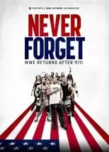 Película Never Forget: WWE Returns After 9/11