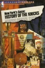 Película New York's Game: History of the Knicks (1946-1990)