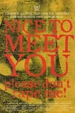 Película Nice to Meet You, Please Don't Rape Me!