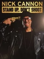 Portada de Nick Cannon: Stand Up, Don't Shoot