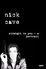 Película Nick Cave: Straight To You - A Portrait