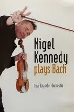 Fionnuala Hunt es Self - Violin en Nigel Kennedy - Plays Bach