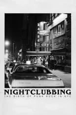 Poster de la película Nightclubbing: The Birth of Punk Rock in NYC - Películas hoy en TV