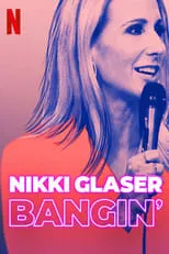 Nikki Glaser interpreta a Self en Nikki Glaser: Bangin'