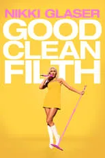 Nikki Glaser interpreta a Self en Nikki Glaser: Good Clean Filth