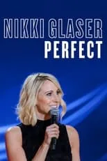 Nikki Glaser interpreta a Self en Nikki Glaser: Perfect