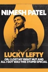 Nimesh Patel es Self en Nimesh Patel: Lucky Lefty