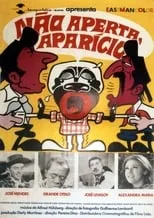 Película Não Aperta, Aparício