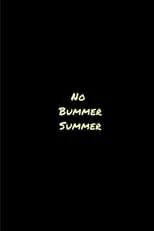 Película No Bummer Summer