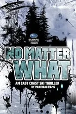 Película No Matter What: An East Coast Ski Thriller by Meathead Films