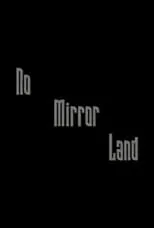 Película No Mirror Land