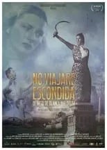 Póster de la película No viajaré escondida: El mito de Blanca Luz Brum