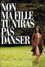 Poster de la película Non Ma Fille, Tu N'iras Pas Danser - Películas hoy en TV