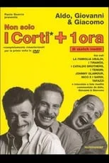 Giacomo Poretti es  en Non solo i corti + 1 ora di sketch inediti