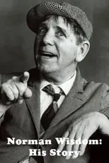 Norman Wisdom es Himself : Archive footage en Norman Wisdom: His Story