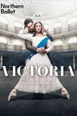 Película Northern Ballet's Victoria