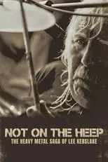 Poster de Not On the Heep: The Heavy Metal Saga of Lee Kerslake