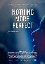 Película Nothing More Perfect