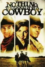 Película Nothing Too Good for a Cowboy