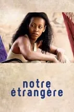 Djénéba Koné interpreta a Awa en Notre étrangère