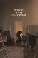 Póster de la película Now Is: I am Happiness