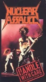 Película Nuclear Assault: Handle With Care - European Tour '89