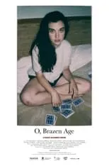 Película O, Brazen Age