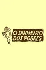 Película O Dinheiro dos Pobres