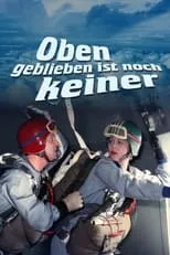 Película Oben geblieben ist noch keiner