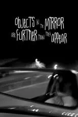 Mary Remington es Narrator (voice) en Objects in the Mirror Are Further than They Appear