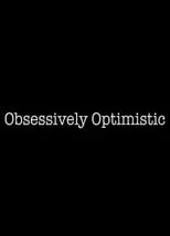 Película Obsessively Optimistic