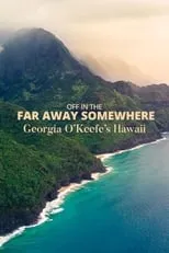 Portada de Off in the Far Away Somewhere: Georgia O’Keeffe’s Hawaii