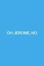 Oh Jerome, No portada