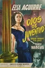 Elsa Aguirre interpreta a  en Ojos de juventud