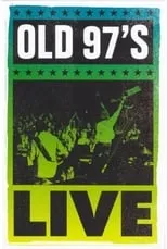 Película Old 97's: Live