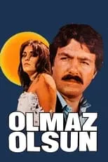 Hikmet Tasdemir es  en Olmaz Olsun