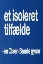 Poul Bundgaard es Kjeld Jensen en Olsen Banden Et Isoleret Tilfælde