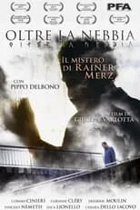 Cosimo Cinieri es Rainer Merz en Oltre La Nebbia - Il mistero di Rainer Merz