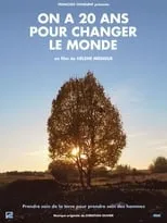 Película On a 20 ans pour changer le monde