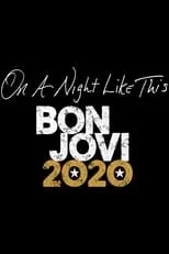 Película On A Night Like This - Bon Jovi 2020