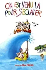 Película On est venu là pour s'éclater