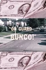 Ralph Story es Narrator en On Guard - Bunco!