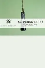 Película On Purge Bébé! -  La Monnaie / De Munt