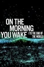 Jamaica Heolimeleikalani Osorio es Narrator (voice) en On the Morning You Wake (to the End of the World)