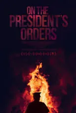 Película On the President's Orders