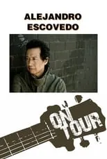 Película On Tour: Alejandro Escovedo